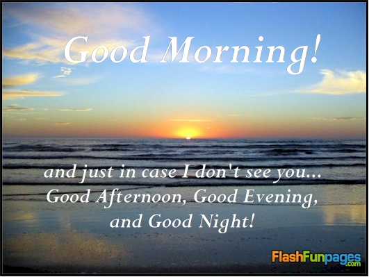 Good Morning and Good Everything | Ecards for Facebook